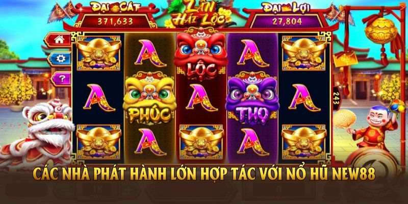 Khám phá các nhà phát hành lớn hợp tác với nổ hũ New88 Khám phá các nhà phát hành lớn hợp tác với nổ hũ New88