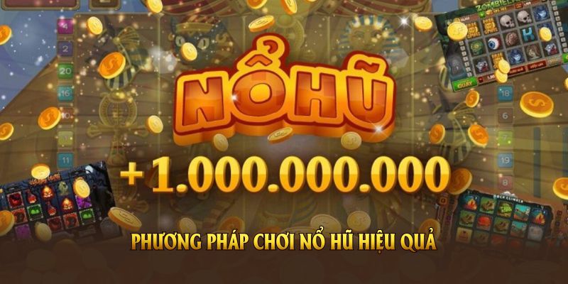 Phương pháp chơi nổ hũ hiệu quả đem chiến thắng cho hội viên New88